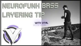Neurofunk Bass Layering Tip - With Vital