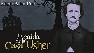 La caída de la Casa Usher de Edgar Allan Poe (Relato completo)