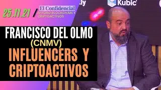 CNMV y CRIPTOACTIVOS: Francisco del Olmo (Charla IV Foro Blockchain y Criptodivisas El Confidencial)