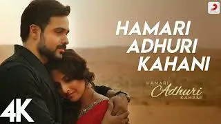 Hamari Adhuri Kahani Title Track Full Audio - Emraan Hashmi, Vidya Balan/ Arijit Singh