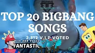 GotInfinite Countdowns - Top 20 BIGBANG Songs [V.I.P VOTE]
