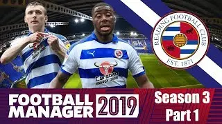 Football Manager 2019: Reading FC: Season 3 Part 1