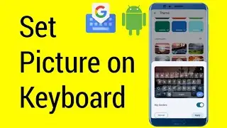 How To Set Picture in Keyboard on Android || Google Gboard