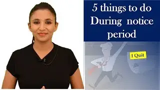 5 things to do During  notice period - How to survive in notice period?