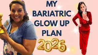 My 2026 Bariatric Glow Up Plan &mdash; Exactly How I&rsquo;m Leveling Up My Mindset, Habits, and Life