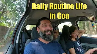 Our Daily Life in Goa I Whole Day Activities in South Goa I Harry Dhillon