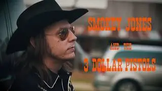 Smokey Jones and The 3 Dollar Pistols
