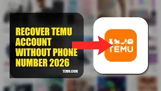 How To Recover Temu Account Without Phone Number 2026