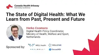 2025 Infoway Partnership Conference: The State of Digital Health: Past, Present and Future