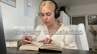 LITERARY TRANSLATION / trying new hobbies and figuring out a possible career path