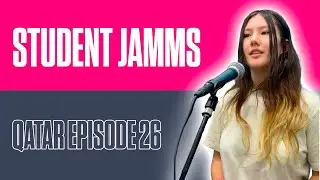 Student Jamms - Qatar Episode 26