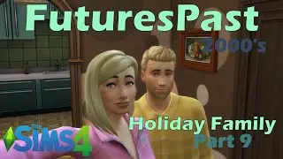 TS4: FuturesPast - Holiday Family (Part9) #rotationalplay