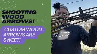 Shooting Wood Arrows For The First Time!