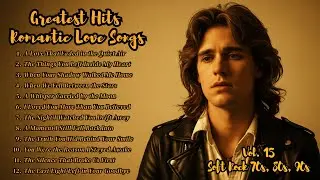 Greatest Hits 80s 90s Romantic Love Songs | Soft Rock Ballads | The Love I Chased Through Yesterday
