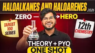 HALOALKANES and HALOARENES ONE SHOT 🔥 | Complete NCERT + PYQs + Most Expected Questions| boards 2027