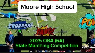 Moore High School ~ 2025 OBA (6A) State Marching Competition 