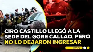 Ciro Castillo lleg&oacute; a la sede del GORE Callao, pero no lo dejaron ingresar #RPPDESPACHO | DESPACHO