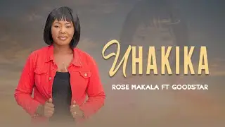 ROSE MAKALA FT GOODSTAR - UHAKIKA (OFFICIAL VIDEO) 4K