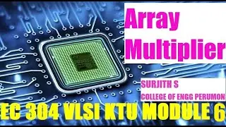 array multiplier KTU VLSI EC 304 Module 6
