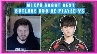 SK Mikyx About BEST BOTLANE Duo He Played VS