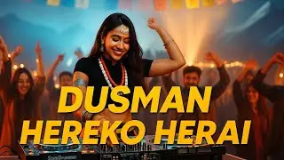 DUSMAN HARAKO HERAI _Dj Remix _ Nepali Party Music_ Durgesh Thapa Viral Song2025