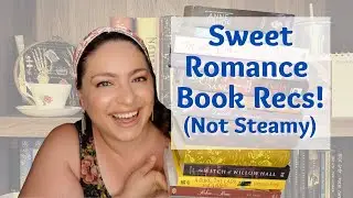 Not a Fan of Steamy Romance? 13 Proper Romance / Sweet Romance Book Recommendations