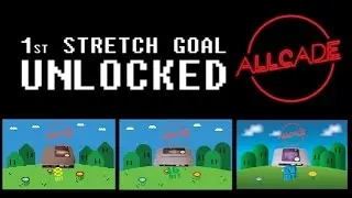 ALLCADE First Stretch Goal ULOCKED