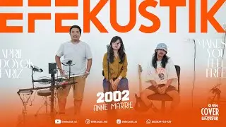 Anne Marrie - 2002 | COVER BY EFEKUSTIK ID FT APRIL STUDIO ROOM LIVE SESSION