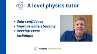 A level Physics tutor - improve your understanding of physics and get the grade you need