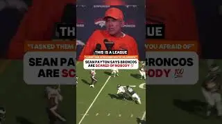Sean Payton Says Broncos Are Scared Of NOBODY 👀