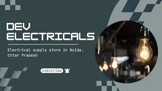 DEV ELECTRICALS | Electrical supply store in Noida, Uttar Pradesh