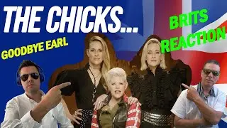 The Chicks - Goodbye Earl (BRITS REACTION!!!) First Time Hearing