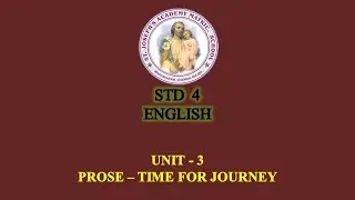 ENGLISH STD 4 PROSE | TIME FOR JOURNEY | UNIT - 3