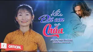 Khi Đời Con Có Chúa ||Sáng tác : Giuse Đức Chuẩn || Trình bày : Hương Lan || MV Nhạc Thánh Ca