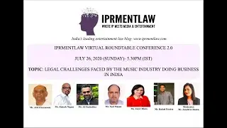 IPRMENTLAW VIRTUAL CONFERENCE - LEGAL CHALLENGES FACED BY THE MUSIC INDUSTRY DOING BUSINESS IN INDIA