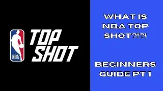 BEGINNERS GUIDE TO NBA TOP SHOT: What is it?!
