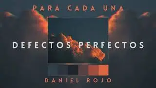 Defectos Perfectos  &mdash; Daniel Rojo