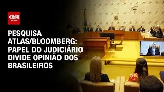 Atlas/Bloomberg: pa&iacute;s se divide sobre se Judici&aacute;rio cumpre seu papel | LIVE CNN