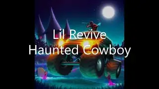 Lil Revive - Haunted Cowboy (Lyrics)