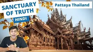 Wonder of Thailand | Sanctuary of Truth Pattaya | Top Visit Place | Thailand Vlog Hindi | 4K