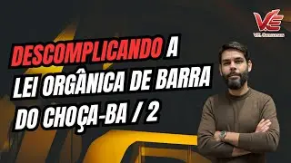 GCM de Barra do Cho&ccedil;a-BA / LEI ORG&Acirc;NICA Parte 2 (2/2/2026) 