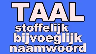 STOFFELIJK BIJVOEGLIJK NAAMWOORD - TAAL met meester Richard (woordsoorten)