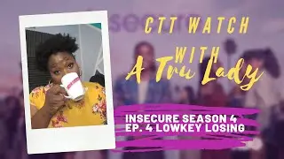 Insecure | Season 4, Ep. 4 Lowkey Losing | #CTTWatch #insecurehbo