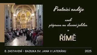 8 Poutníci naděje - Bazilika sv  Jana v Lateránu