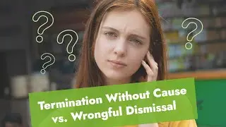 Termination Without Cause vs. Wrongful Dismissal: Know Your Rights #workplace #employmentlaw