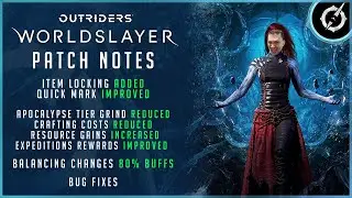 Outriders: Worldslayer | HUGE Patch Notes 7/28/2022 | Item Locking | 80% Buffs & More!