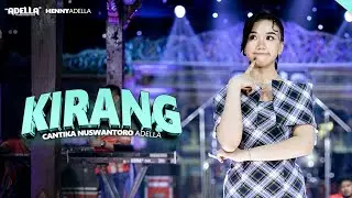 KIRANG - Cantika Nuswantoro Adella - OM ADELLA