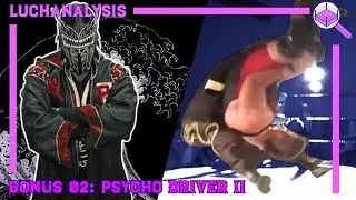 Super Dragon - Psycho Driver II |&nbsp;Finisher Analysis | BONUS LUCHANALYSIS Episode #02