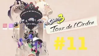 [LP] Splatoon 3 : Tour de l&rsquo;Ordre - #11