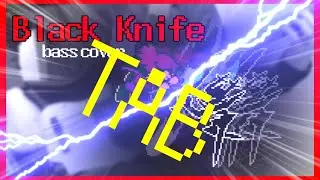 TAB【 DELTARUNE Chapters 3 】Black Knife  (Roaring Knight Battle)/  bass cover